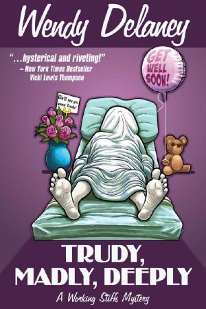 [Working Stiffs Mystery 01] • Trudy, Madly, Deeply